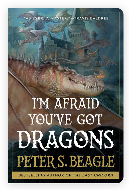 Cover image of Peter S. Beagle's I'm Afraid You've Got Dragons